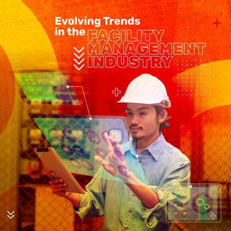 Evolving Trends in the Facility Management Industry: Driving Efficiency and Sustainability